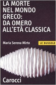La morte nel mondo greco: da Omero all'età classica book