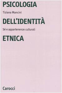 Psicologia dell'identità etnica. Sé e appartenenze culturali book