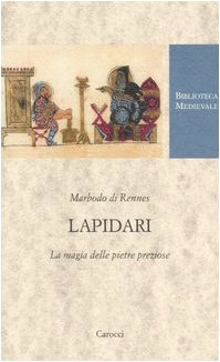 Lapidari. La magia delle pietre preziose. Testo latino a fronte (Biblioteca medievale) Historical Fiction