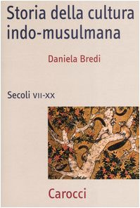 Storia della cultura indo-musulmana. Secoli VII-XX book