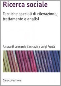 Ricerca sociale. Tecniche speciali di rilevazione, trattamento e analisi book