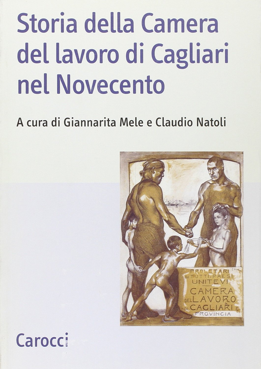 Storia della Camera del lavoro di Cagliari nel Novecento (Studi storici Carocci) Business, Finance & Career