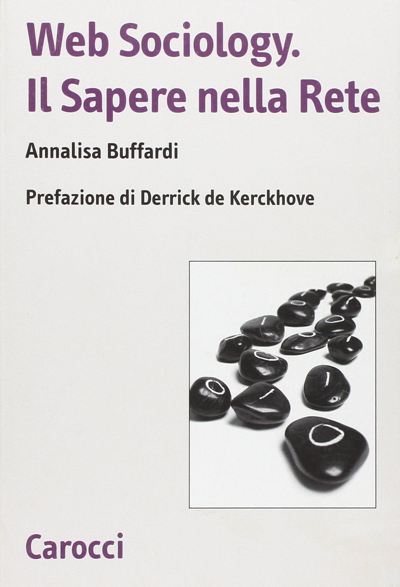 Web sociology. Il sapere nella rete (Biblioteca di testi e studi) Social Sciences