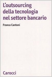 L'outsourcing della tecnologia nel settore bancario book