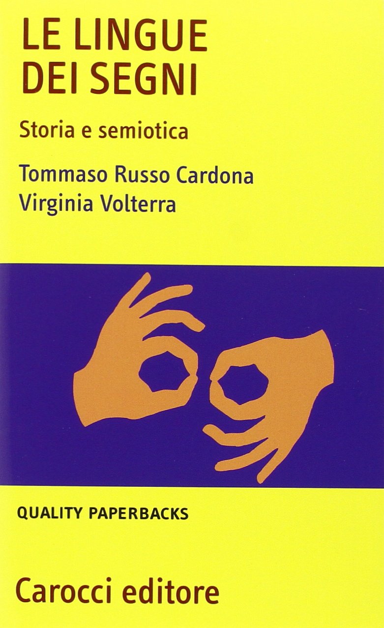 Le lingue dei segni. Storia e semiotica (Quality paperbacks) Reference Books