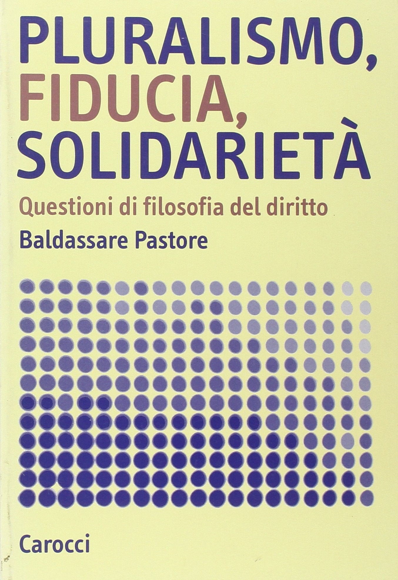 Pluralismo, fiducia, solidarietà. Questioni di filosofia del diritto book