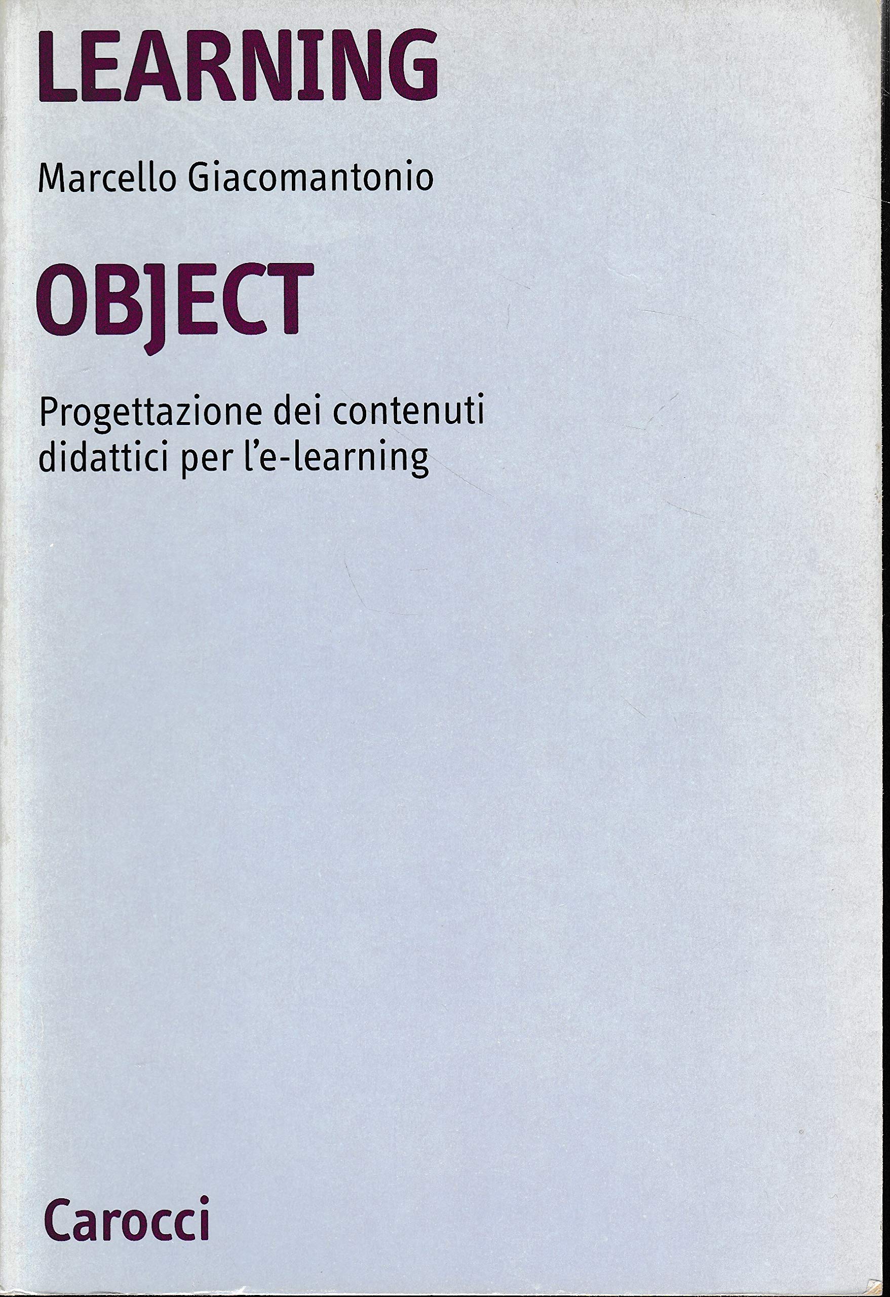 Learning object. Progettazione dei contenuti didattici per l'e-learning Books