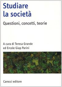 Studiare la società. Questioni, concetti, teorie (Manuali universitari) Social Sciences