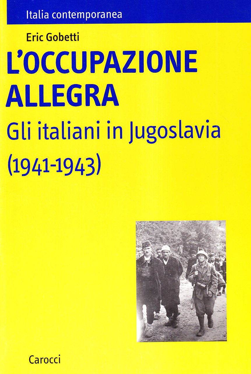 L'occupazione allegra. Gli italiani in Jugoslavia (1941-1943) book