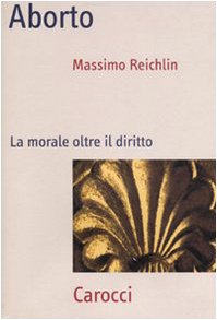 Aborto. La morale oltre il diritto (Frecce) Books