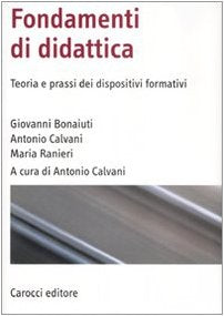 Fondamenti di didattica. Teoria e prassi dei dispositivi formativi (Manuali universitari) Education & Training