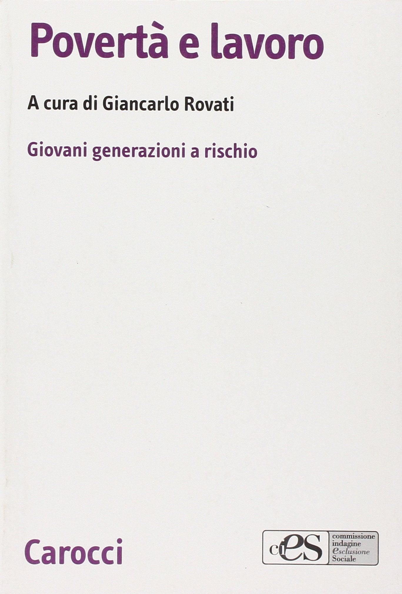 Povertà e lavoro. Giovani generazioni a rischio (Biblioteca di testi e studi) Books