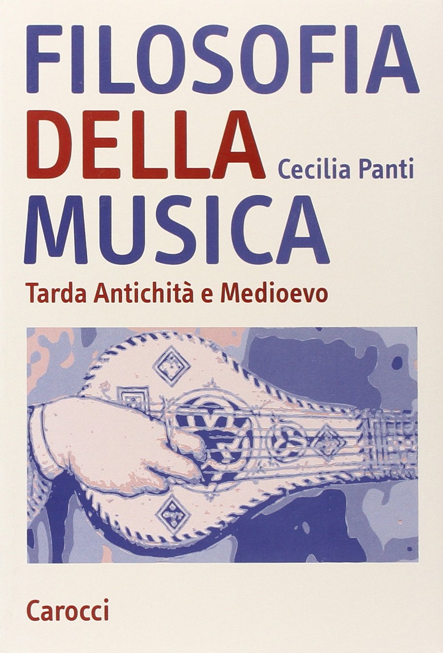 Filosofia della musica. Tarda Antichità e Medioevo (Studi superiori) Philosophy