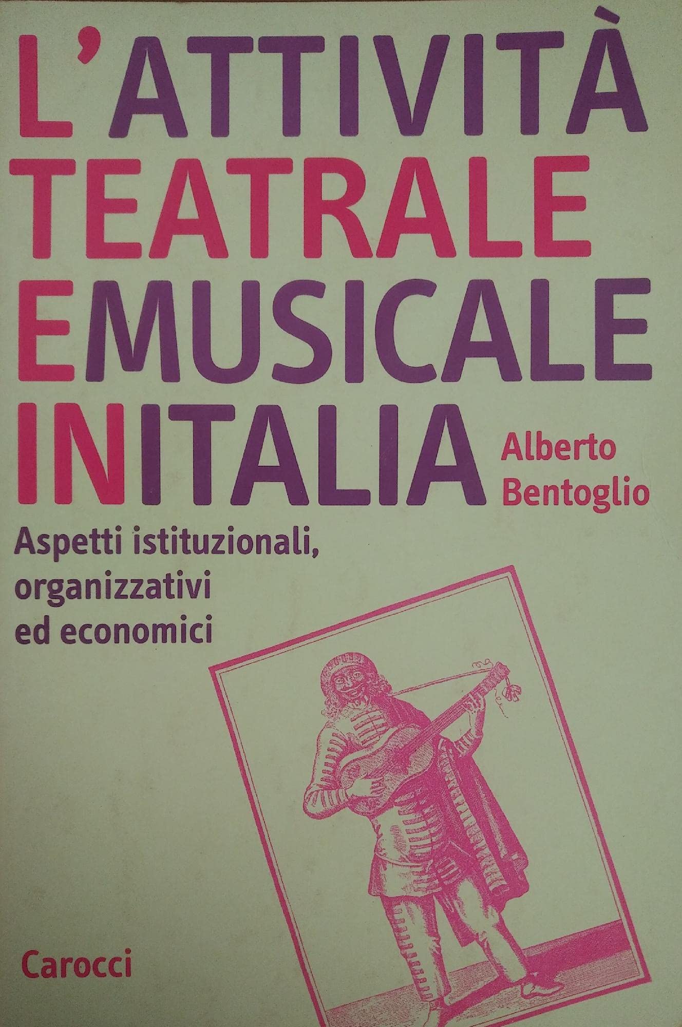 L'attività teatrale e musicale in Italia. Aspetti istituzionali, organizzativi ed economici book