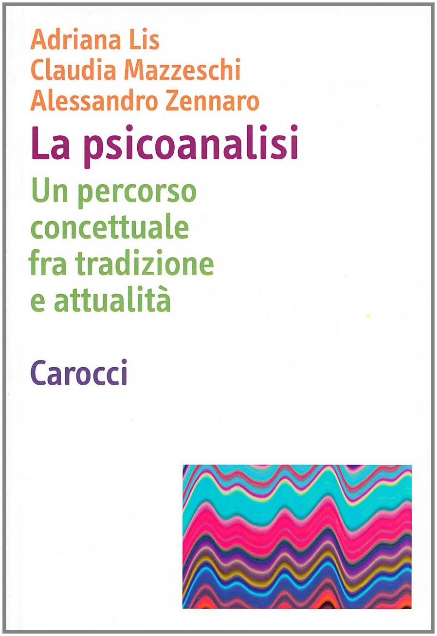 La psicoanalisi. Un percorso concettuale fra tradizione e attualità book