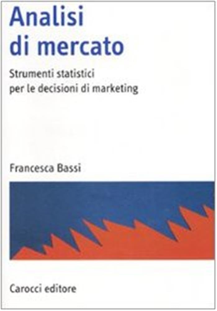 Analisi di mercato. Strumenti statistici per le decisioni di marketing book