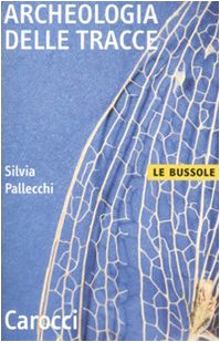 Archeologia delle tracce (Le bussole) Natural Sciences