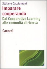 Imparare cooperando. Dal cooperative learning alle comunità di ricerca (Dimensioni della psicologia) Politics & History