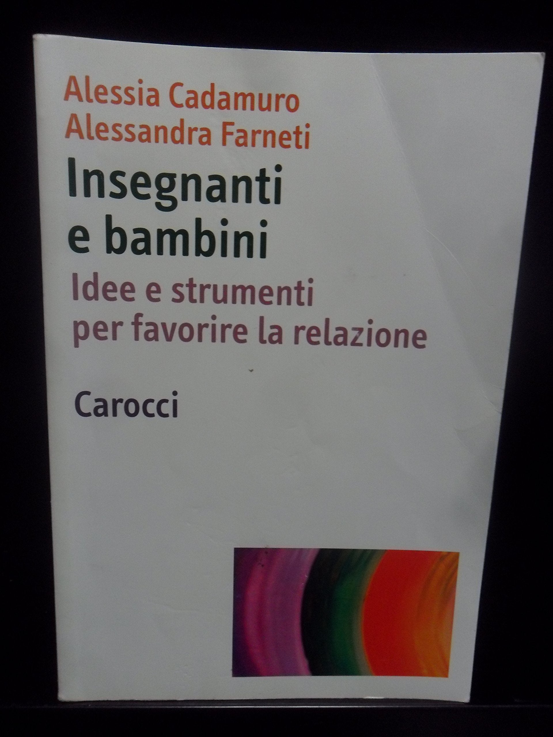 Insegnanti e bambini. Idee e strumenti per favorire la relazione book