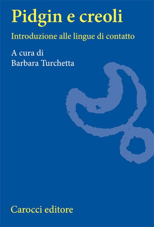 Pidgin e Creoli. Introduzione alle lingue di contatto Social Sciences