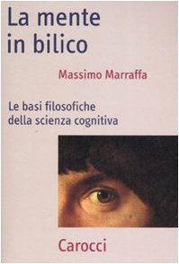 La mente in bilico. Le basi filosofiche della scienza cognitiva book