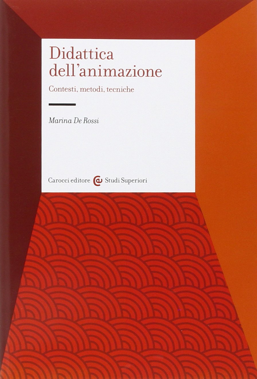 Didattica dell'animazione. Contesti, metodi, tecniche book