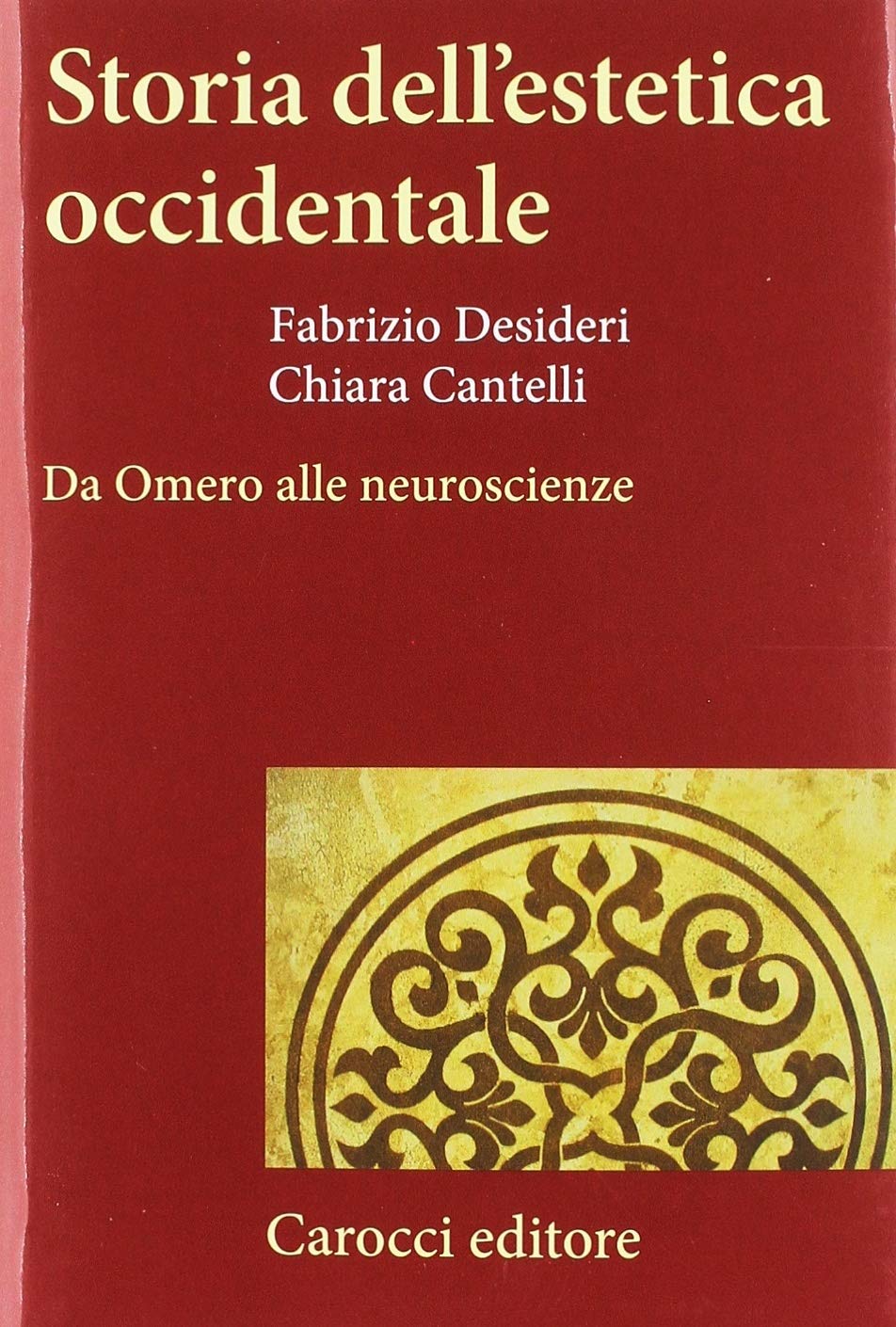 Storia dell'estetica occidentale. Da Omero alle neuroscienze (Frecce) Philosophy