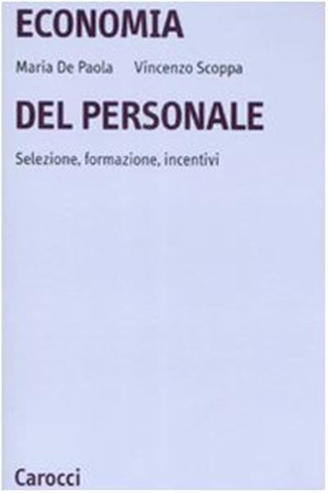 Economia del personale. Selezione, formazione, incentivi book