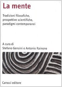 La mente. Tradizioni filosofiche, prospettive scientifiche, paradigmi contemporanei book