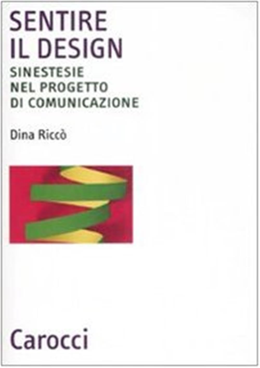 Sentire il design. Sinestesie nel progetto di comunicazione (Biblioteca archit., urban. e design) Film, Art & Culture