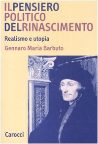 Il pensiero politico del Rinascimento. Realismo e utopia book