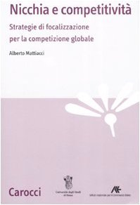 Nicchia e competitività. Strategie di focalizzazione per la competizione globale book