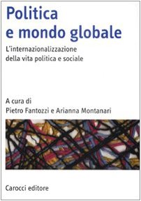 Politica e mondo globale. L'internazionalizzazione della vita politica e sociale book