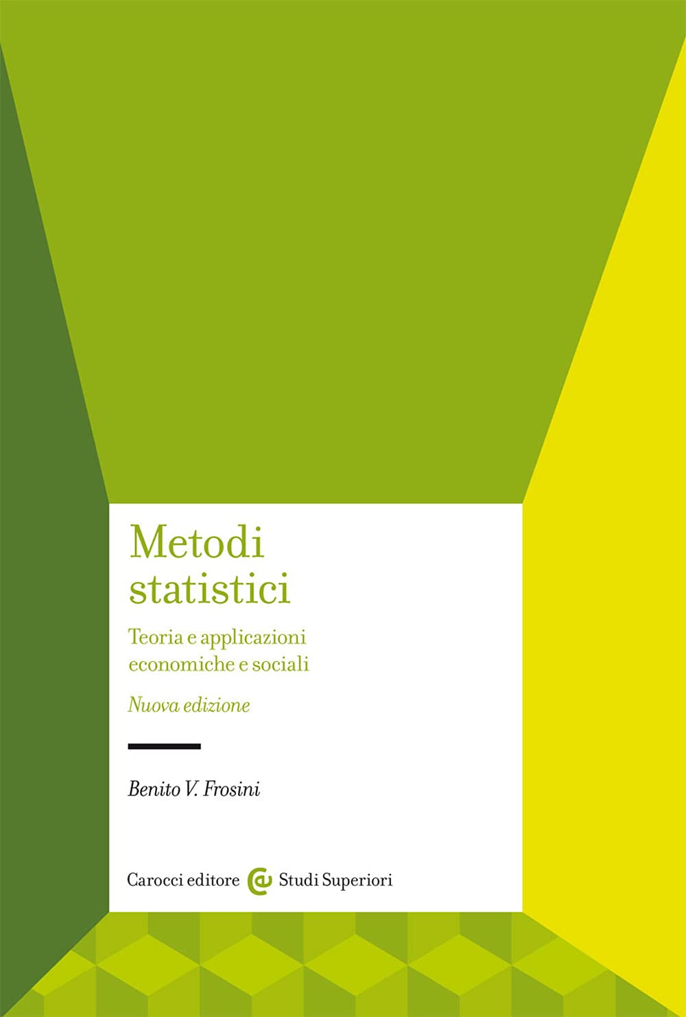 Metodi statistici. Teorie e applicazioni economiche e sociali book