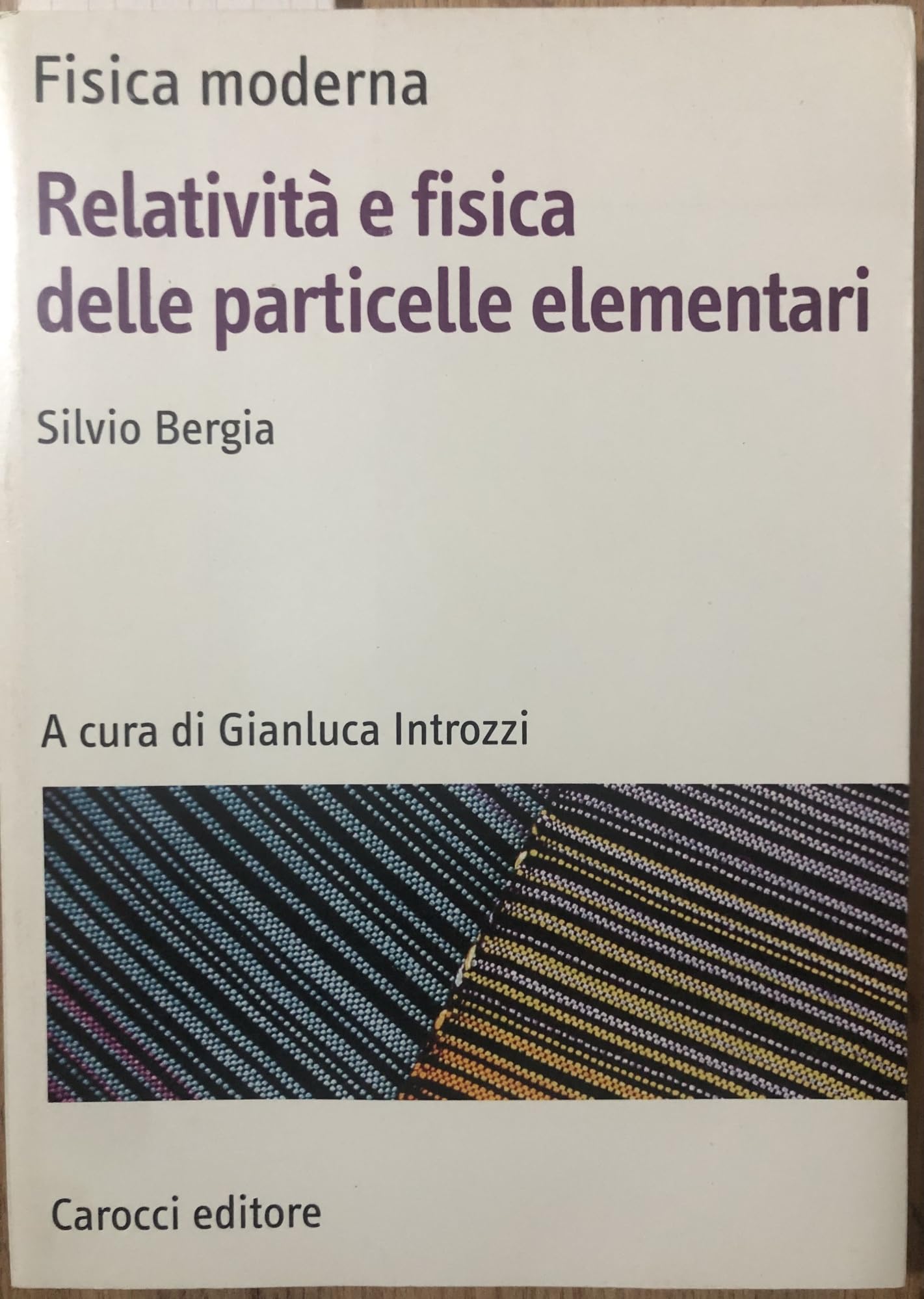 Fisica moderna. Relatività e fisica delle particelle elementari book