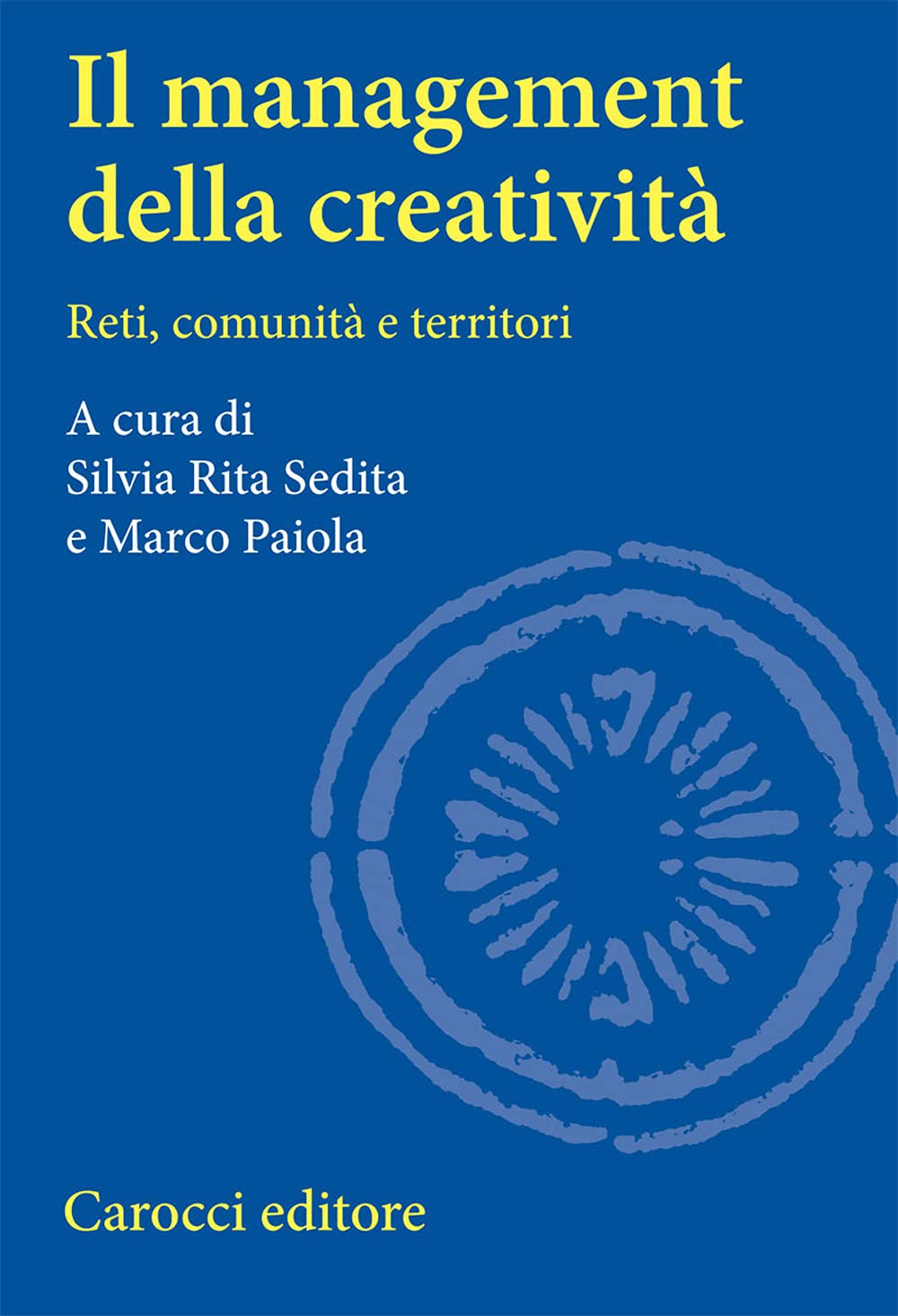 Il management della creatività. Reti, comunità e territori book