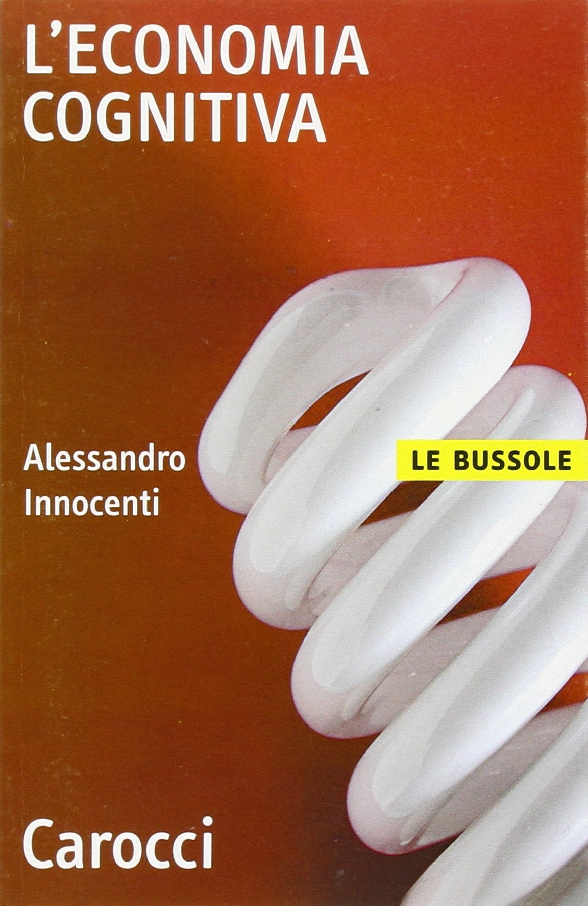L'economia cognitiva (Le bussole) Business, Finance & Career
