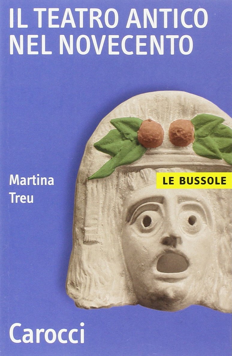 Il teatro antico nel Novecento (Le bussole) Contemporary literature