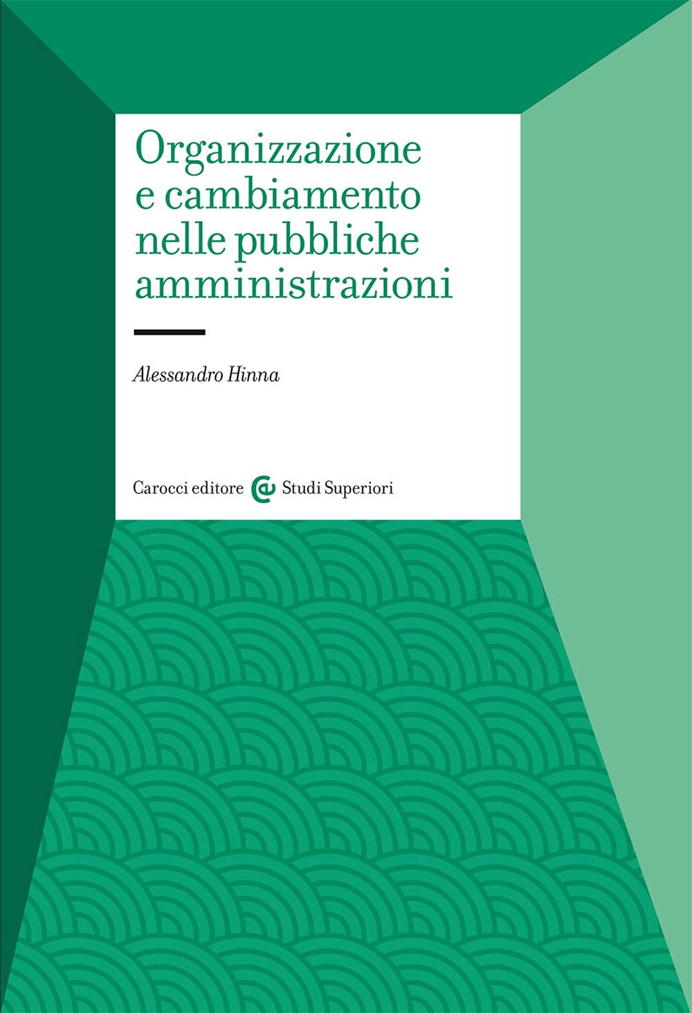 Organizzazione e cambiamento nelle pubbliche amministrazioni book