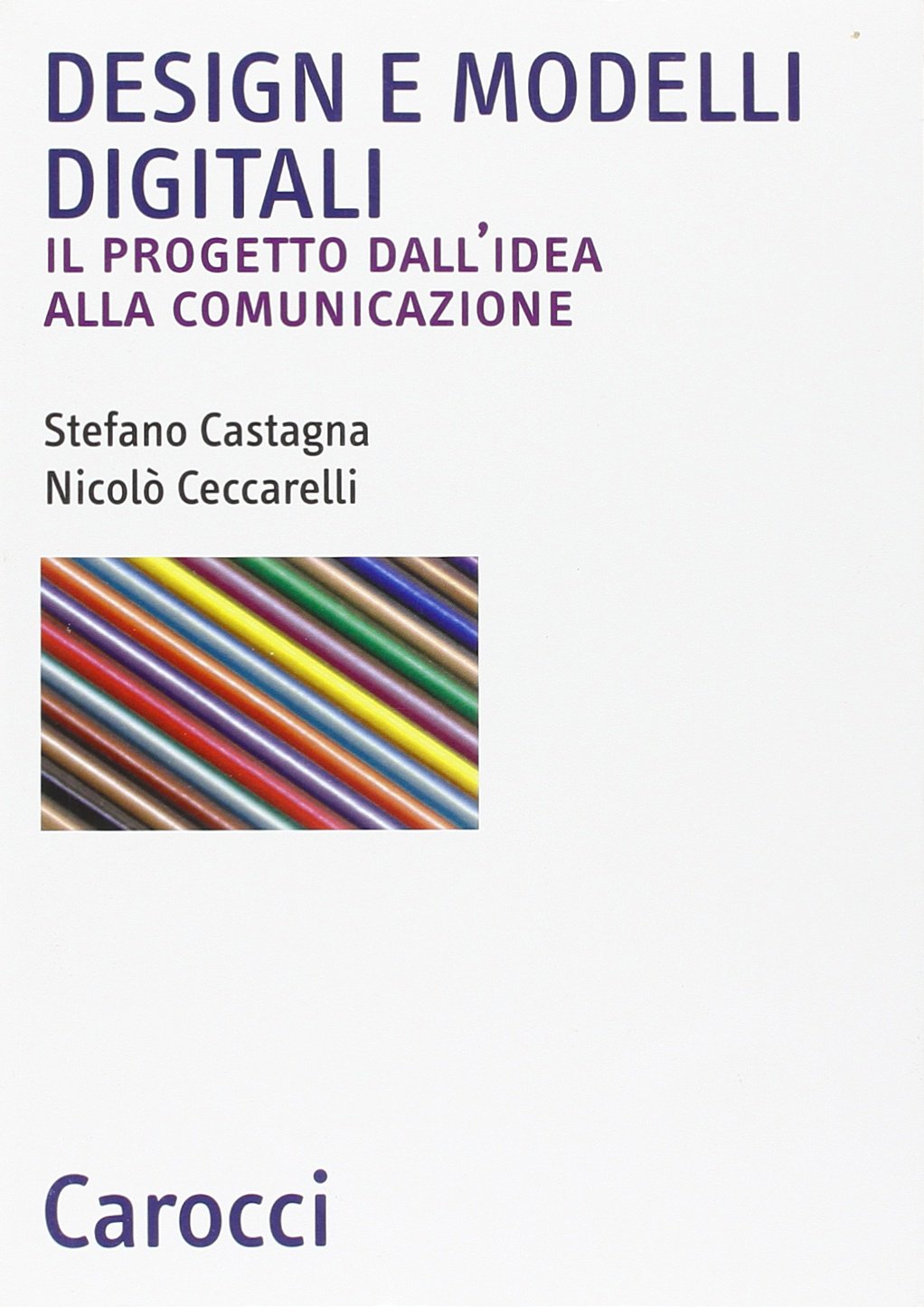 Design e modelli digitali. Il progetto dall'idea alla comunicazione (Biblioteca archit., urban. e design) Film, Art & Culture