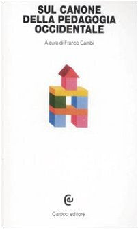 Sul canone della pedagogia occidentale book