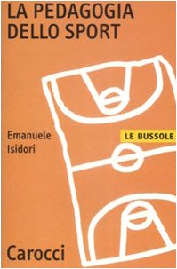 La pedagogia dello sport (Le bussole) Leisure & Fun
