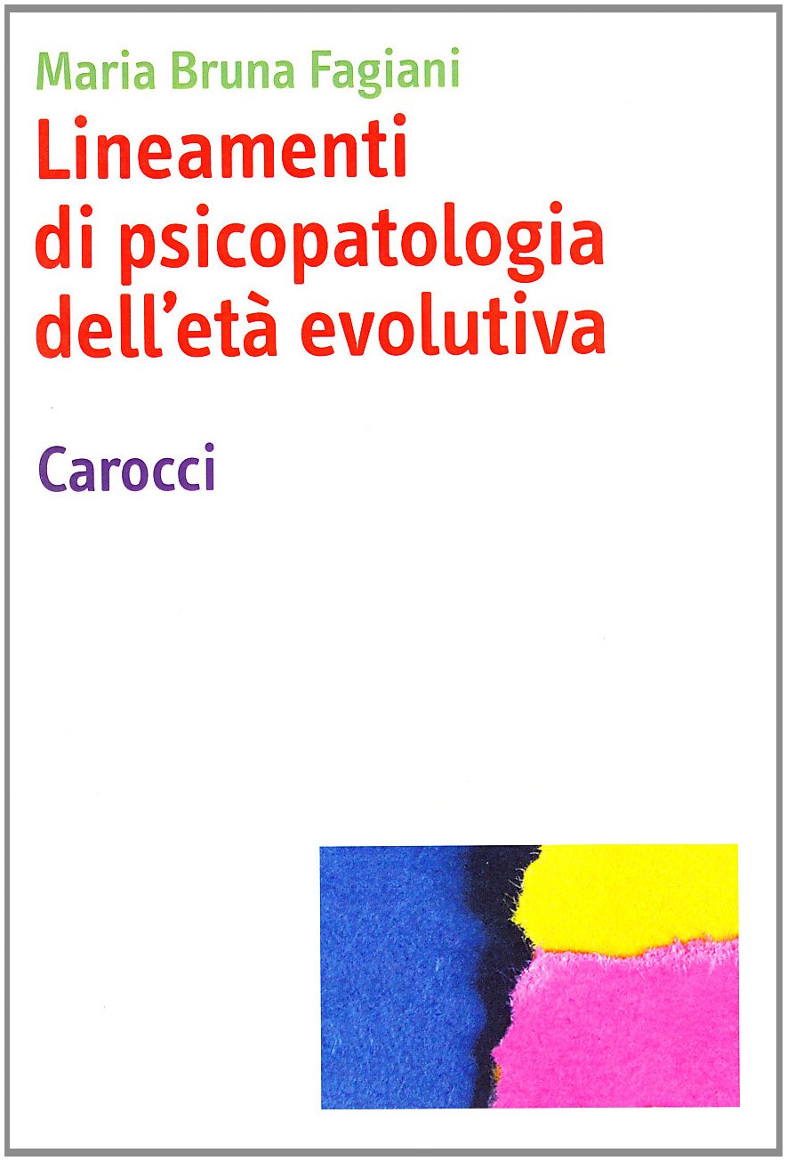 Lineamenti di psicopatologia dell'età evolutiva (Dimensioni della psicologia) Psychology