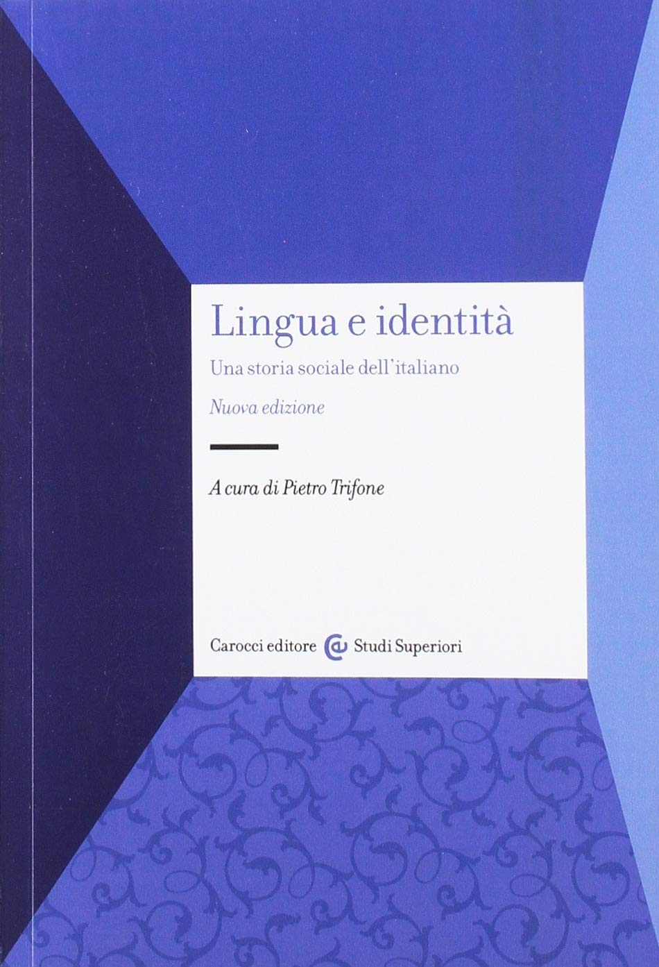 Lingua e identità. Una storia sociale dell'italiano Social Sciences