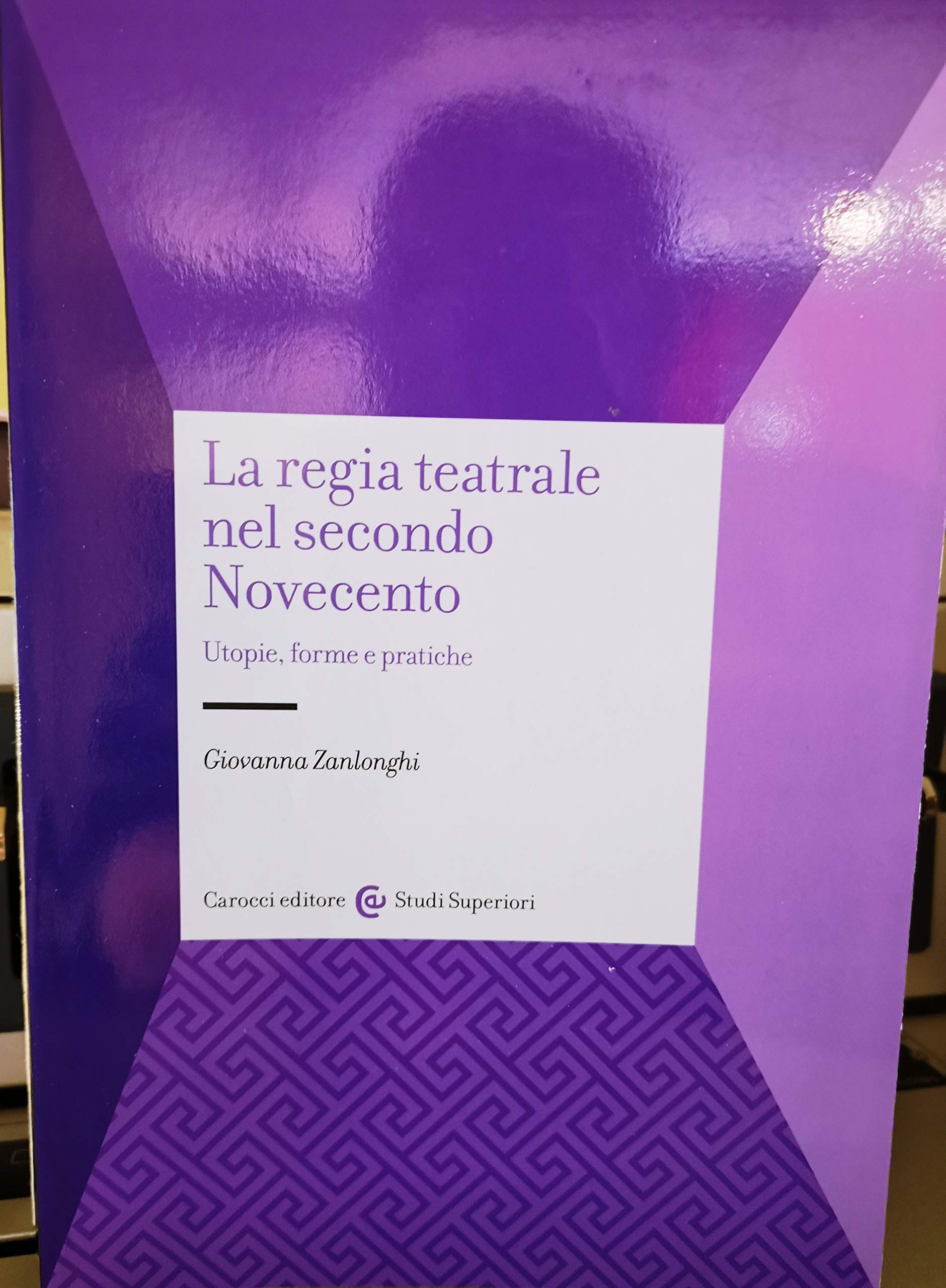 La regia teatrale nel secondo Novecento. Utopie, forme e pratiche book
