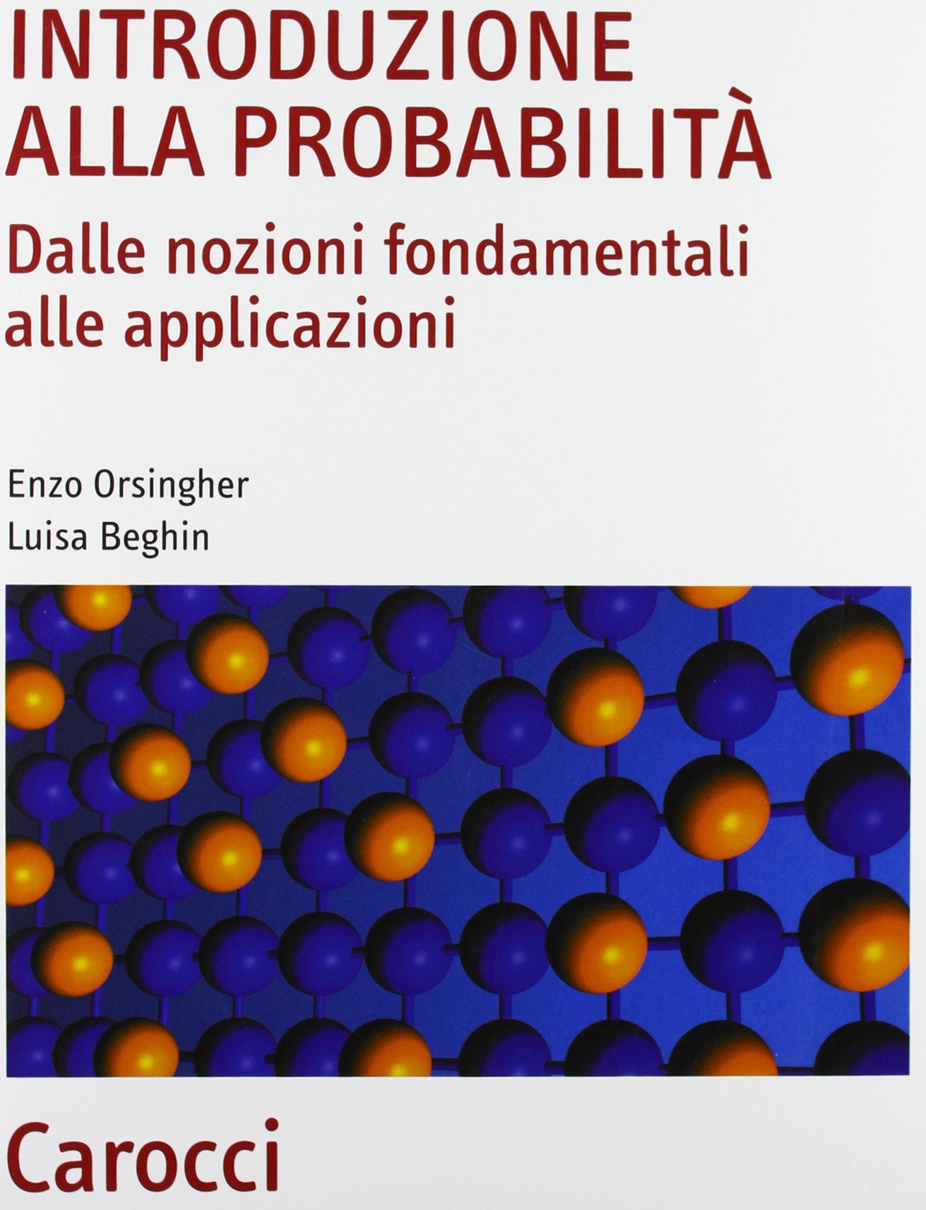 Introduzione alla probabilità. Dalle nozioni fondamentali alle applicazioni book