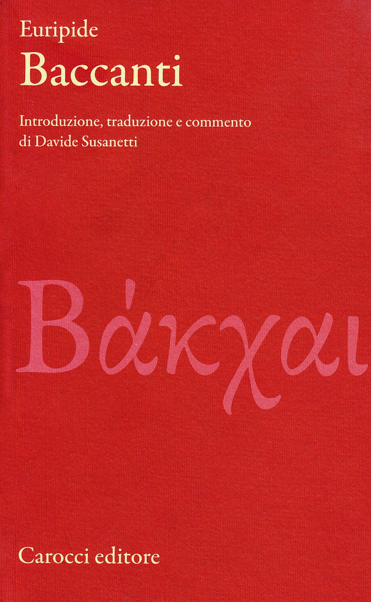 Baccanti. Testo greco a fronte. Ediz. critica (Classici) Contemporary literature