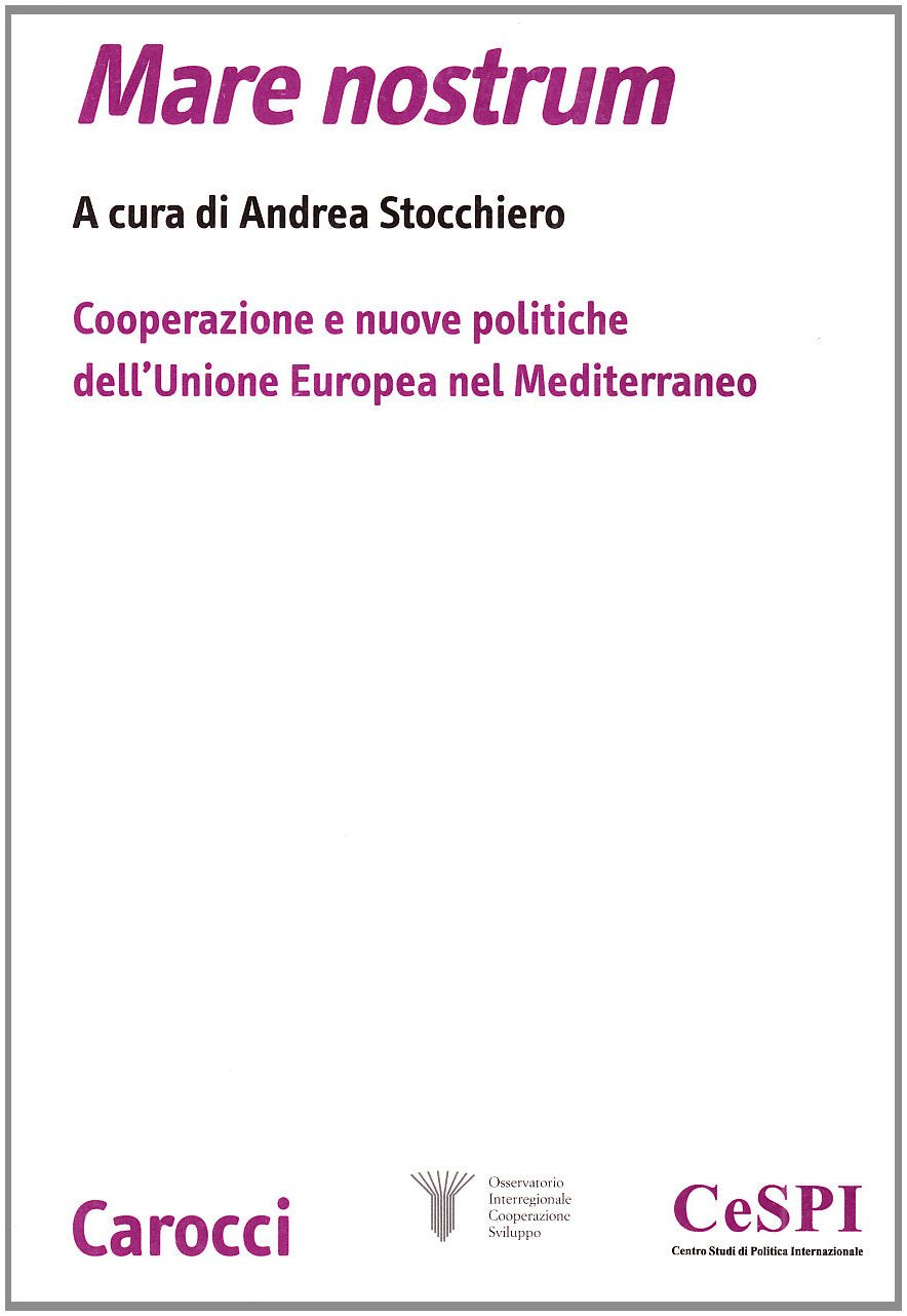 Mare nostrum. Cooperazione e nuove politiche dell'Unione Europea nel Mediterraneo book