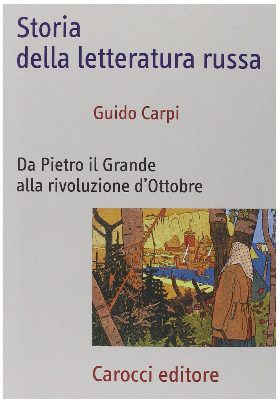 Storia della letteratura russa. Da Pietro il Grande alla Rivoluzione d'ottobre book