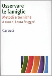 Osservare le famiglie. Metodi e tecniche (Dimensioni della psicologia) Psychology